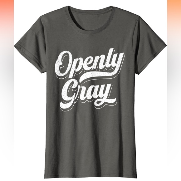 Port and Company Tops - Openly GRAY 🩶 T-Shirt Natural Grey Silver Hair Gray Hair Fan 3XL Grey 🩶 Unisex 🩶
